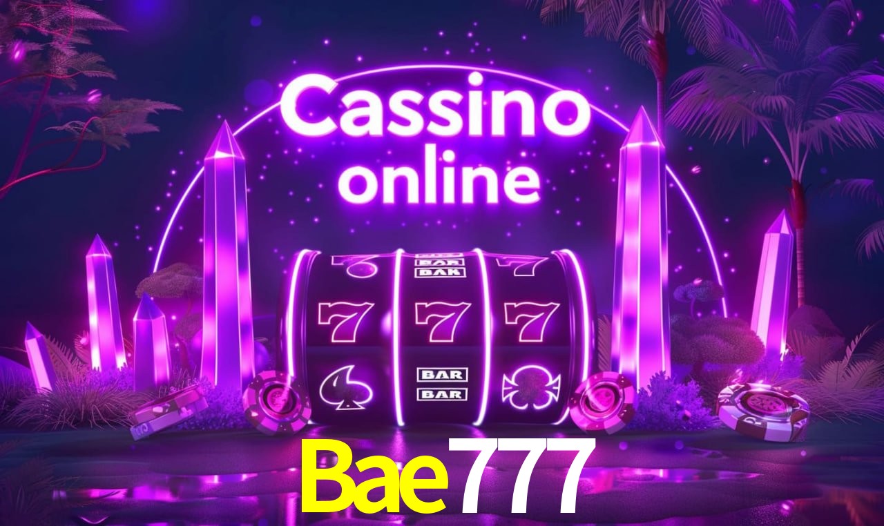 Bae777 - cassino ao vivo